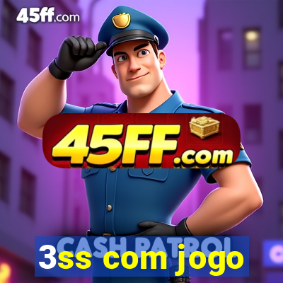 3ss com jogo